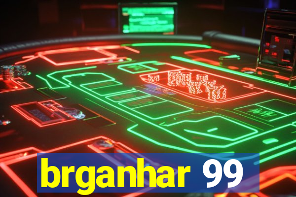 brganhar 99